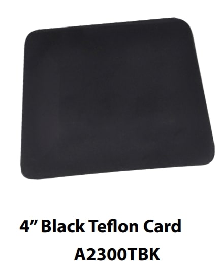 A2300TBK | 4" Black Teflon Card Gt086blk